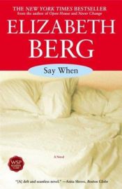 book cover of Say When by Elizabeth Berg