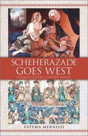 book cover of Scheherazade Goes West by Fatima Mernissi