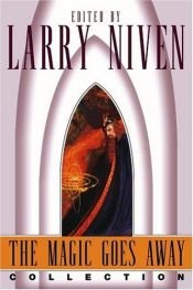 book cover of The Magic Goes Away Collection by Larry Niven