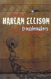 book cover of Troublemakers : Stories by Harlan Ellison by Harlan Ellison