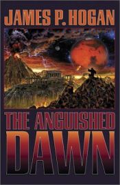 book cover of The anguished dawn by James P. Hogan