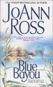 book cover of Callahan Brothers Trilogy, Book One: Blue Bayou (Gift Boxed Advanced Reader's Copy) by JoAnn Ross