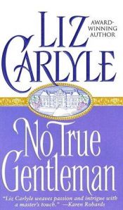 book cover of No true gentleman by Liz Carlyle