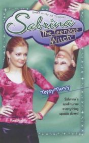 book cover of Topsy-Turvy (Sabrina the Teenage Witch) by Paul Ruditis