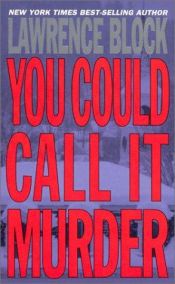 book cover of You Could Call it Murder by Lawrence Block