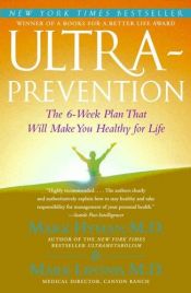 book cover of Ultraprevention: The 6-Week Plan That Will Make You Healthy for Life by Mark Hyman, M.D.