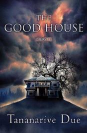 book cover of The Good House by Tananarive Due