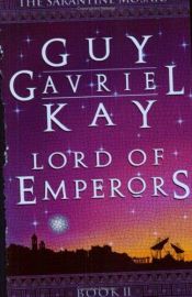 book cover of Lord of Emperors by Guy Gavriel Kay