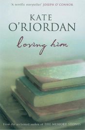 book cover of Loving Him by Kate O'Riordan