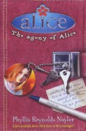 book cover of Alice: The Agony of Alice by Phyllis Reynolds Naylor