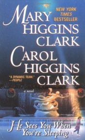 book cover of He Sees You When You're Sleeping (with Carol Higgins Clark, 2001) by Carol Higgins Clark