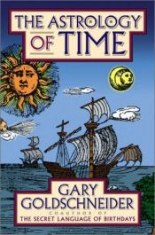 book cover of The Astrology of Time by Gary Goldschneider