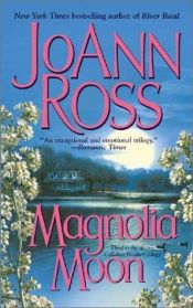 book cover of Magnolia Moon (Ross, Joann. Callahan Brothers Trilogy, 3.) by JoAnn Ross