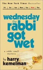 book cover of Wednesday the rabbi got wet by Harry Kemelman