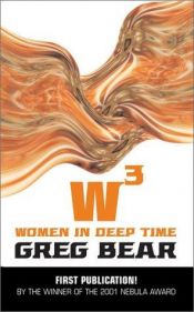 book cover of W3: Women in Deep Time by Greg Bear