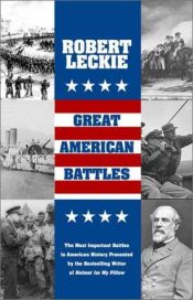 book cover of Great American battles: Illustrated with maps, prints, and photos (Landmark giant, 17) by Robert Leckie