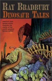 book cover of Dinosaur Tales by Ray Bradbury