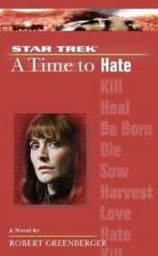 book cover of A Time to Hate (Star Trek) by Robert Greenberger