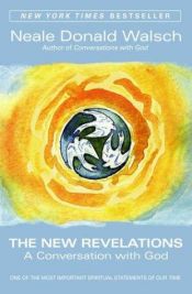 book cover of The New Revelations: A Conversation with God by ניל דונלד וולש