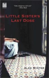 book cover of Little Sister's Last Dose by Alex Minter