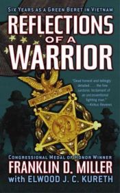 book cover of Reflections of a Warrior by Franklin & Kureth Miller, Elwood J.C.