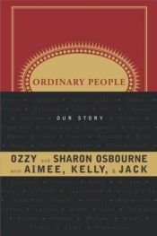 book cover of Ordinary People: Our Story by Ozzy Osbourne