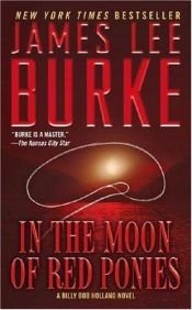 book cover of In The Moon Of Red Ponies by James Lee Burke