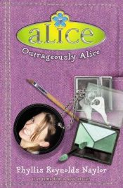 book cover of Outrageously Alice by Phyllis Reynolds Naylor