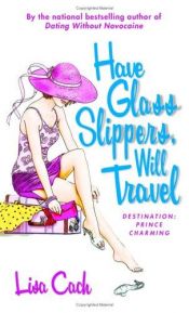 book cover of Have Glass Slippers, Will Travel by Lisa Cach