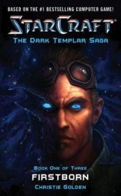 book cover of StarCraft: Dark Templar #1: Firstborn by Christie Golden