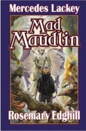 book cover of Bedlam's Bard, 5, Mad Maudlin by Mercedes Lackey