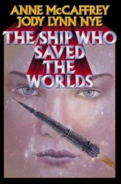 book cover of The Ship Who Saved the Worlds (Mccaffrey, Anne) by Anne McCaffrey