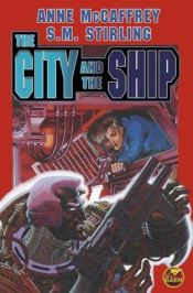 book cover of The City and the Ship (Mccaffrey, Anne) by 安・麥考菲利