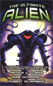 book cover of The Ultimate Alien: New and Cutting-Edge Stories by Some of the World's Leading Authors by Byron Preiss