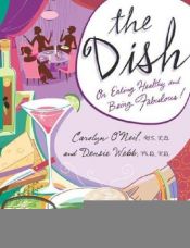 book cover of The Dish: On Eating Healthy and Being Fabulous! by Laura Coyle