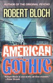book cover of American Gothic by Robert Bloch