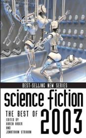 book cover of Science Fiction, The Best of 2003 by Karen Haber
