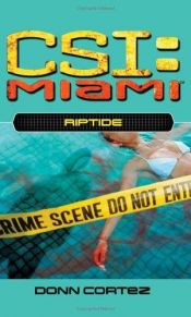 book cover of CSI: Miami - Riptide by Donn Cortez