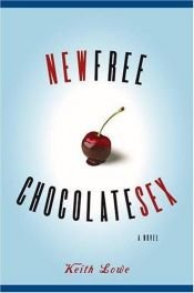 book cover of New free chocolate sex by Keith Lowe
