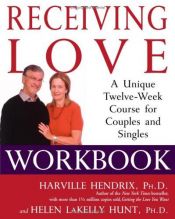 book cover of Receiving Love Workbook: A Unique Twelve-Week Course for Couples and Singles by Harville Hendrix