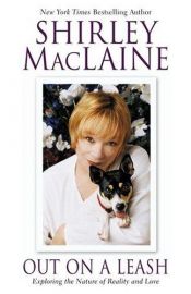 book cover of Out on a Leash: Exploring the Nature of Reality and Love by Shirley MacLaine