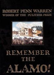 book cover of Remember the Alamo! by Robert Penn Warren
