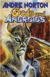book cover of Gods and androids by Andre Norton