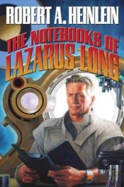 book cover of The Notebooks of Lazarus Long by Robert A. Heinlein