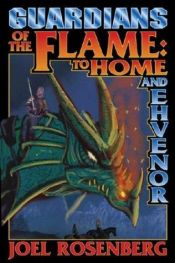 book cover of Guardians of the Flame: To Home and Ehvenor by Joel Rosenberg
