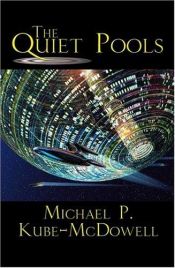 book cover of The Quiet Pools by Michael P. Kube-McDowell