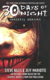 book cover of 30 Days of Night: Immortal Remains by Steve Niles
