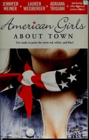book cover of American Girls About Town by Jennifer Weiner