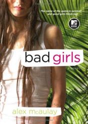 book cover of Bad girls by Alex McAulay