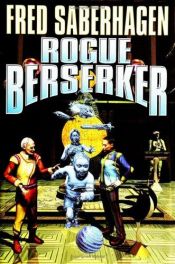 book cover of Rogue Berserker (Berserker Series) by Fred Saberhagen